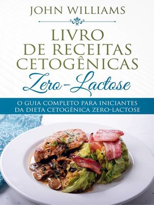 cover image of O Guia Completo Para Iniciantes da Dieta Cetogênica Zero-Lactose